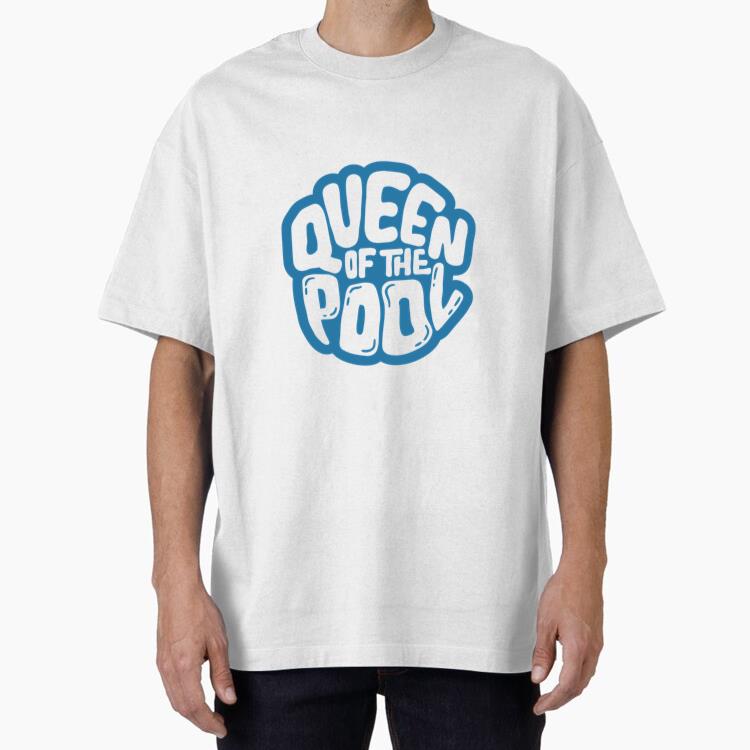 Queen Of The Pool Design Queen Oversized T-Shirt 